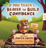 If You Teach A Beaver To Build Confidence If You Teach A Beaver To Build Confidence