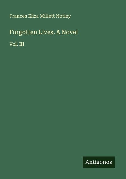 Forgotten Lives. A Novel