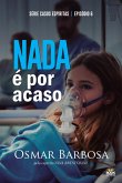 NADA É POR ACASO - SÉRIE EPISÓDIO 6 NADA É POR ACASO - SÉRIE EPISÓDIO 6