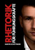 Rhetorik für Führungskräfte Rhetorik für Führungskräfte