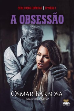 A OBSESSÃO - SÉRIE EPISÓDIO 1 - Barbosa, Osmar