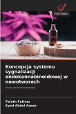 Koncepcja systemu sygnalizacji endokannabinoidowej w nowotworach Koncepcja systemu sygnalizacji endokannabinoidowej w nowotworach