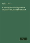 Marine Algae of New England and Adjacent Coast, and Adjacent Coast