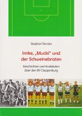 Imke, "Mucki" und der Schweinebraten Imke, "Mucki" und der Schweinebraten