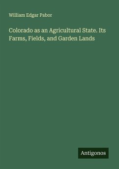 Cover Colorado as an Agricultural State. Its Farms, Fields, and Garden Lands