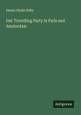 Our Travelling Party in Paris and Amsterdam