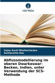 Abflussmodellierung im oberen Dwarkeswar-Becken, Indien, unter Verwendung der SCS-Methode