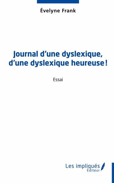 Journal d'une dyslexique, d'une dyslexique heureuse¿!