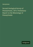 Second Geological Survey of Pennsylvania, 1874. Preliminary Report on the Mineralogy of Pennsylvania