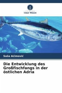 Cover Die Entwicklung des Großfischfangs in der östlichen Adria