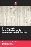 Investigação termodinâmica do complexo metal-ligante Investigação termodinâmica do complexo metal-ligante