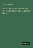 God in Creation and Evolution, and The Church of Every Age in Light and Shade