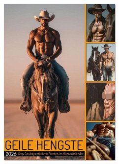 Cover GEILE HENGSTE - Sexy Cowboys mit Ihren Pferden im Männerkalender (Wandkalender 2026 DIN A2 hoch), CALVENDO Monatskalender