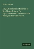 Long Life and Peace. Memorials of Mrs. Elizabeth Shaw, For Eighty-Seven Years a Member of the Wesleyan-Methodist Church