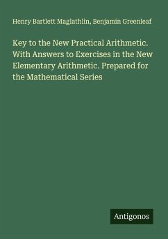 Cover Key to the New Practical Arithmetic. With Answers to Exercises in the New Elementary Arithmetic. Prepared for the Mathematical Series