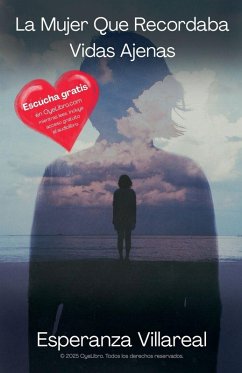 La Mujer Que Recordaba Vidas Ajenas - Villareal, Esperanza