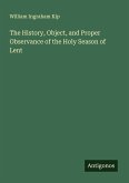 The History, Object, and Proper Observance of the Holy Season of Lent