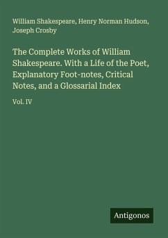 Cover The Complete Works of William Shakespeare. With a Life of the Poet, Explanatory Foot-notes, Critical Notes, and a Glossarial Index