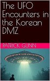 The UFO Encounters In The Korean DMZ (eBook, ePUB)