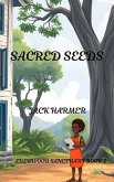 Sacred Seeds (Everwood Sanctuary, #2) (eBook, ePUB) Sacred Seeds (Everwood Sanctuary, #2) (eBook, ePUB)