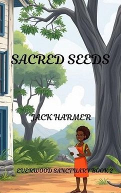 Cover Sacred Seeds (Everwood Sanctuary, #2) (eBook, ePUB)
