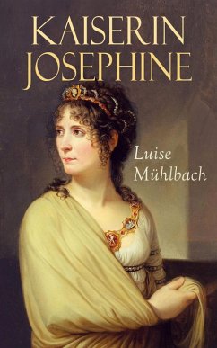 Kaiserin Josephine (eBook, ePUB) - Mühlbach, L.