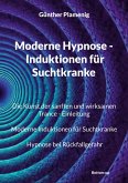 Moderne Hypnose - Induktionen für Suchtkranke (eBook, ePUB)