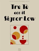 Tre Tè con il Signor Low: Racconti Bilingue per Imparare l'Inglese (eBook, ePUB)
