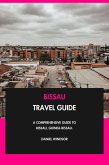 Bissau Travel Guide: A Comprehensive Guide to Bissau, Guinea-Bissau. (eBook, ePUB)