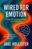 Wired for Emotion (eBook, ePUB) Wired for Emotion (eBook, ePUB)