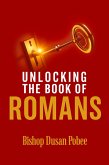 Unlocking The Book of Romans (eBook, ePUB) Unlocking The Book of Romans (eBook, ePUB)
