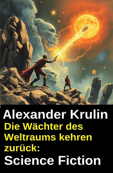 Die Wächter des Weltraums kehren zurück: Science Fiction (eBook, ePUB)