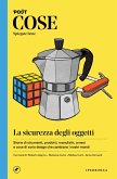 COSE Spiegate bene. La sicurezza degli oggetti (eBook, ePUB) COSE Spiegate bene. La sicurezza degli oggetti (eBook, ePUB)