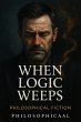 When Logic Weeps (eBook, ePUB) - Bild 1