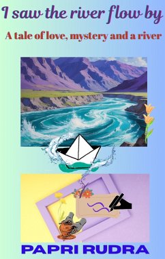 I saw the river flow by (eBook, ePUB) - Rudra, Papri