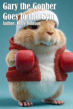 Gary the Gopher Goes to the Gym (eBook, ePUB) - Johnson, Kelly; Johnson, Kelly