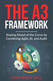 The A3 Framework: Staying Ahead of the Curve by Combining Agile, AI, and Audit (eBook, ePUB)