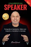 CONVIÉRTETE EN SPEAKER (MONETIZA TU POTENCIAL, #2) (eBook, ePUB)