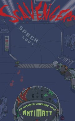 Scavengers: Speck - Log 1 (eBook, ePUB) - AntiMatt