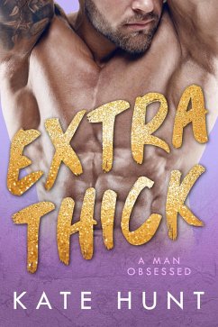 Cover Extra Thick (A Man Obsessed, #1) (eBook, ePUB)