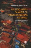 A Questão Urbana em Maceió e o Programa Vida Nova nas Grotas (eBook, ePUB) A Questão Urbana em Maceió e o Programa Vida Nova nas Grotas (eBook, ePUB)