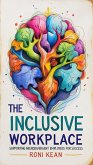 The Inclusive Workplace Supporting Neurodivergent Employees for Success (eBook, ePUB)