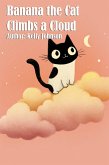 Banana the Cat Climbs a Cloud (eBook, ePUB) Banana the Cat Climbs a Cloud (eBook, ePUB)