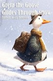 Greta the Goose Glides Through Snow (eBook, ePUB) Greta the Goose Glides Through Snow (eBook, ePUB)