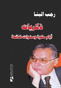 Memories... sweet days and lost years (eBook, ePUB) - Al-Banna, Ragab