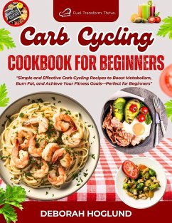 Carb Cycling Cookbook for Beginners (eBook, ePUB) - Hoglund, Deborah