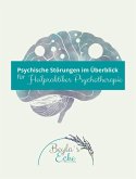 Psychische Störungen im Überblick für Heilpraktiker Psychotherapie (eBook, ePUB) Psychische Störungen im Überblick für Heilpraktiker Psychotherapie (eBook, ePUB)