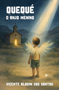 Quequé, o Anjo Menino (eBook, ePUB) - Santos, Vicente Aladim dos