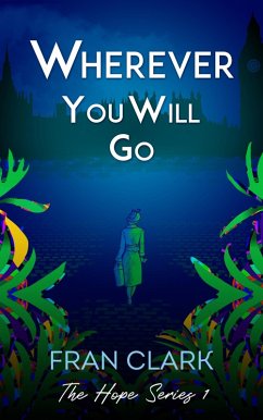 Wherever You Will Go (The Hope Series, #1) (eBook, ePUB) - Clark, Fran