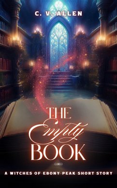 The Empty Book (The Witches of Ebony Peak, #0.5) (eBook, ePUB) - Allen, C. V.
